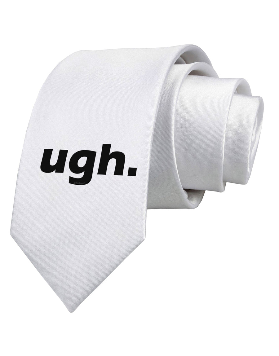 ugh funny text Printed White Necktie by TooLoud