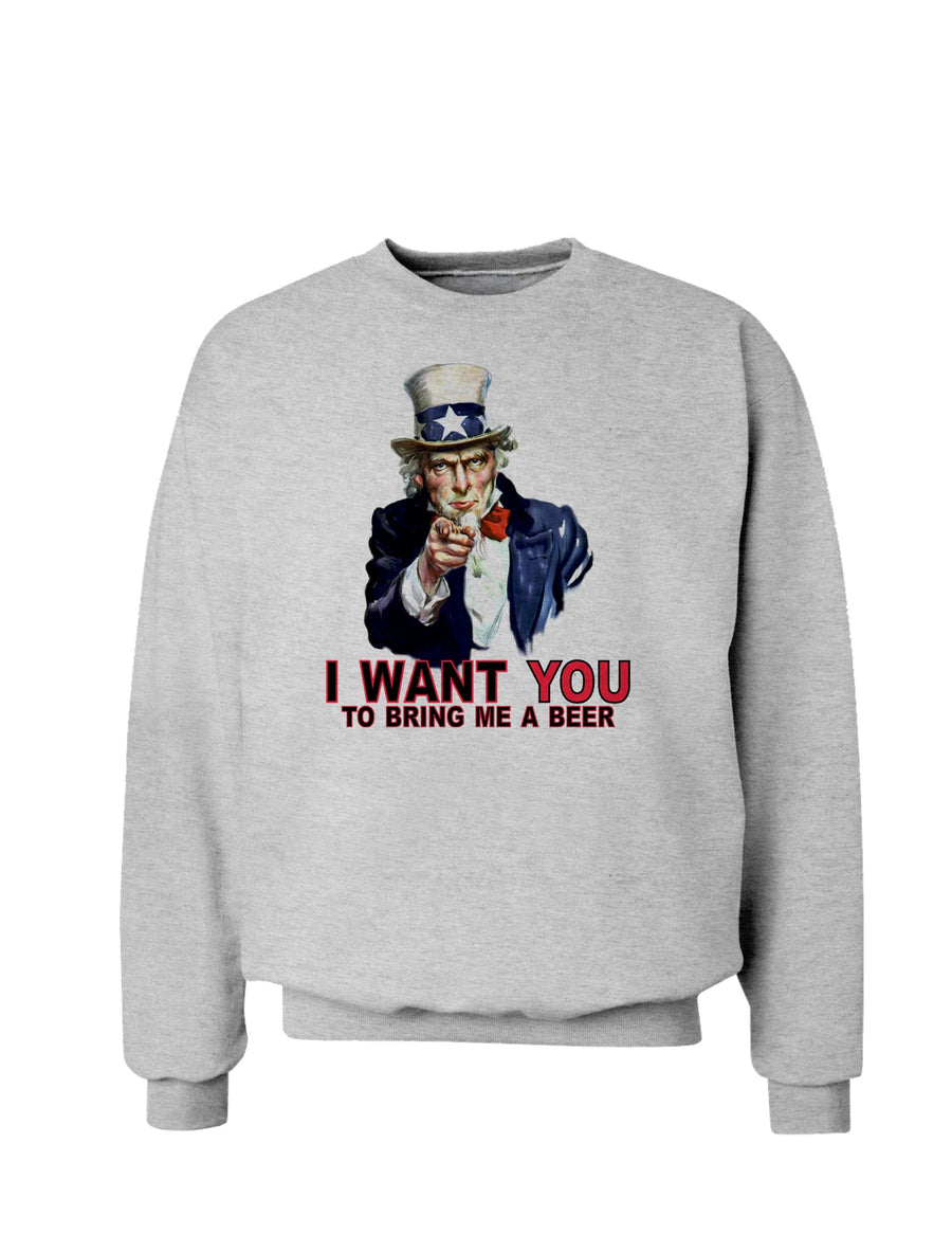 Uncle Sam I Want You to Bring me a Beer Sweatshirt-Sweatshirts-TooLoud-White-Small-Davson Sales