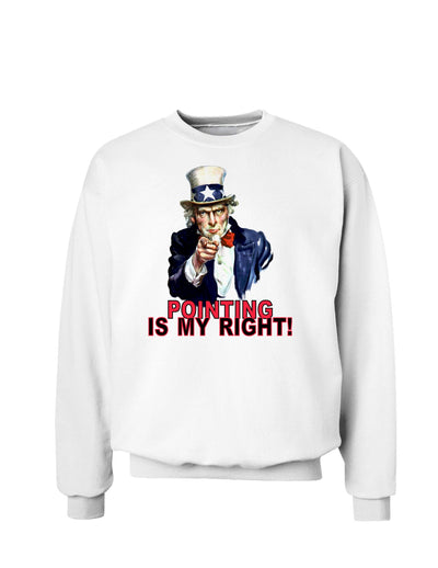 Uncle Sam Pointing is my Right Sweatshirt-Sweatshirts-TooLoud-White-Small-Davson Sales