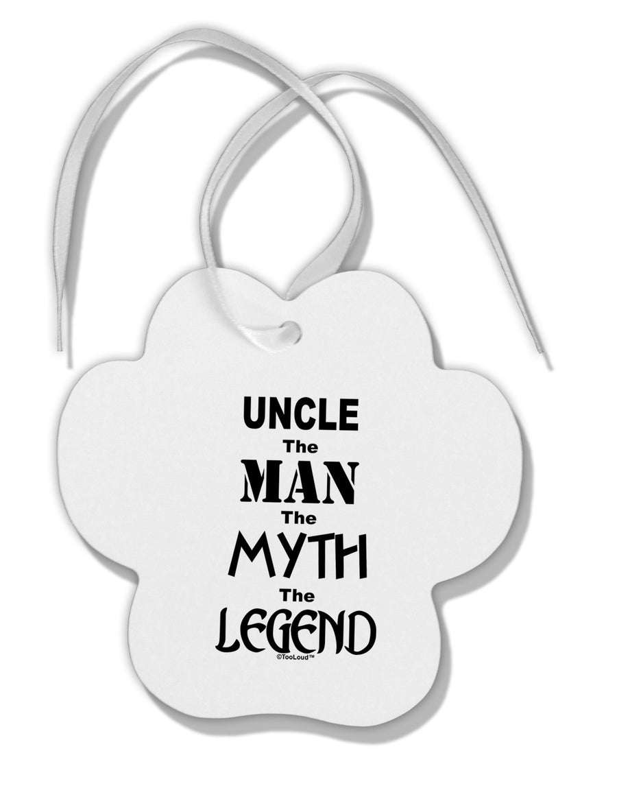 Uncle The Man The Myth The Legend Paw Print Shaped Ornament by TooLoud-Ornament-TooLoud-White-Davson Sales