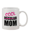 Unique and Stylish 11 oz Coffee Mug with Not A Regular Mom Design - TooLoud-11 OZ Coffee Mug-TooLoud-White-Davson Sales