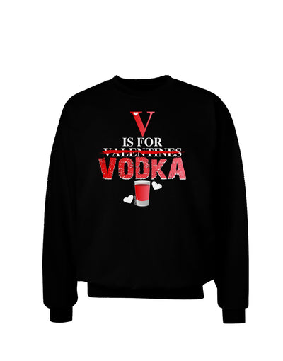 V Is For Vodka Adult Dark Sweatshirt-Sweatshirts-TooLoud-Black-Small-Davson Sales