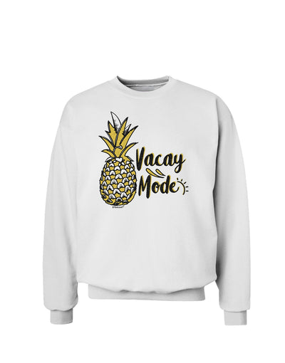 Vacay Mode Pinapple Sweatshirt-Sweatshirts-TooLoud-White-Small-Davson Sales