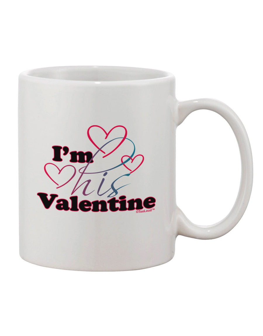 Valentine's Day Exclusive: Exquisite 11 oz Printed Coffee Mug - A Must-Have for Coffee Connoisseurs TooLoud-11 OZ Coffee Mug-TooLoud-White-Davson Sales