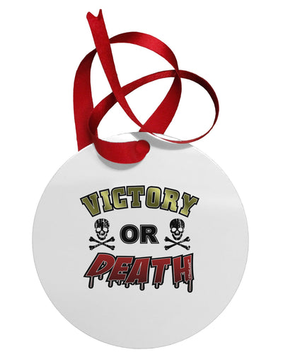 Victory Or Death Circular Metal Ornament-Ornament-TooLoud-White-Davson Sales