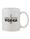 Vodka Printed 11 oz Coffee Mug - A Must-Have for Drinkware Enthusiasts TooLoud-11 OZ Coffee Mug-TooLoud-White-Davson Sales