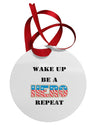 Wake Up Be A Hero Repeat Circular Metal Ornament by TooLoud-Ornament-TooLoud-White-Davson Sales