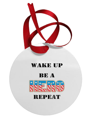 Wake Up Be A Hero Repeat Circular Metal Ornament by TooLoud-Ornament-TooLoud-White-Davson Sales