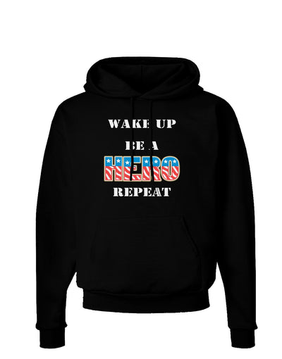 Wake Up Be A Hero Repeat Dark Hoodie Sweatshirt by TooLoud-Hoodie-TooLoud-Black-Small-Davson Sales