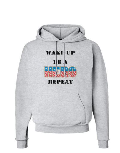 Wake Up Be A Hero Repeat Hoodie Sweatshirt by TooLoud-Hoodie-TooLoud-AshGray-Small-Davson Sales