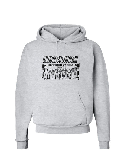 Warning, do not touch my tools or my Daughter Hoodie Sweatshirt-Hoodie-TooLoud-AshGray-Small-Davson Sales