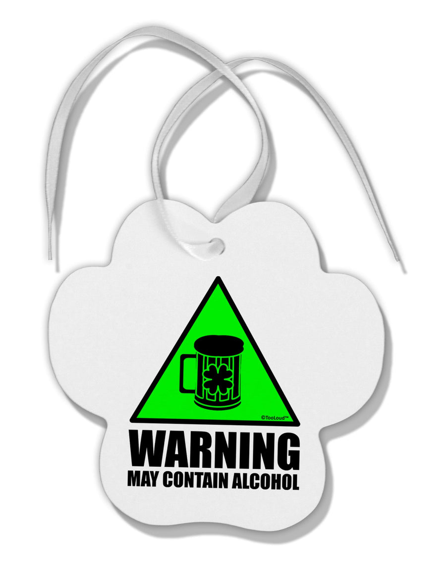 Warning May Contain Alcohol Paw Print Shaped Ornament by TooLoud-Ornament-TooLoud-White-Davson Sales