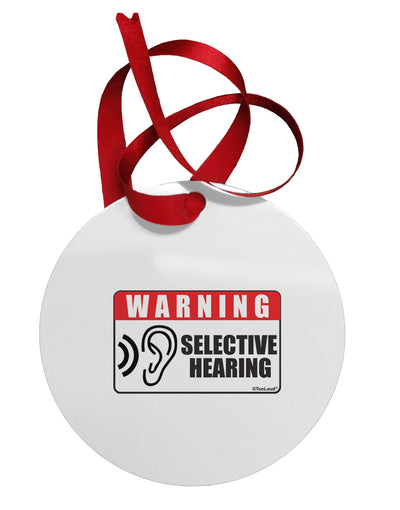 Warning Selective Hearing Funny Circular Metal Ornament by TooLoud-Ornament-TooLoud-White-Davson Sales