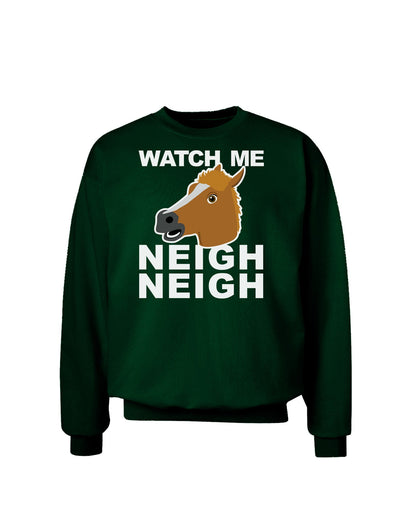 Watch Me Neigh Neigh Adult Dark Sweatshirt-Sweatshirts-TooLoud-Deep-Forest-Green-Small-Davson Sales