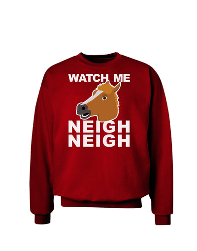 Watch Me Neigh Neigh Adult Dark Sweatshirt-Sweatshirts-TooLoud-Deep-Red-Small-Davson Sales