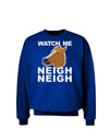 Watch Me Neigh Neigh Adult Dark Sweatshirt-Sweatshirts-TooLoud-Deep-Royal-Blue-Small-Davson Sales