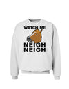 Watch Me Neigh Neigh Sweatshirt-Sweatshirts-TooLoud-White-Small-Davson Sales