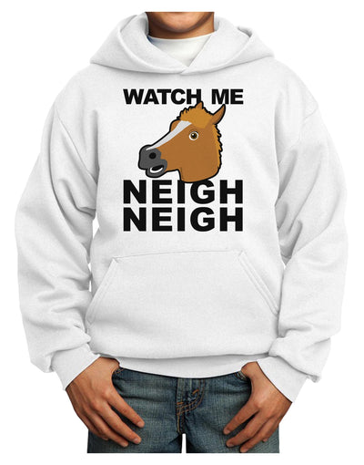 Watch Me Neigh Neigh Youth Hoodie Pullover Sweatshirt by TooLoud-Youth Hoodie-TooLoud-White-XS-Davson Sales