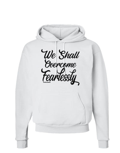 We shall Overcome Fearlessly Hoodie Sweatshirt-Hoodie-TooLoud-White-Small-Davson Sales