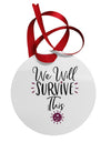 We will Survive This Circular Metal Ornament-Ornament-TooLoud-Davson Sales