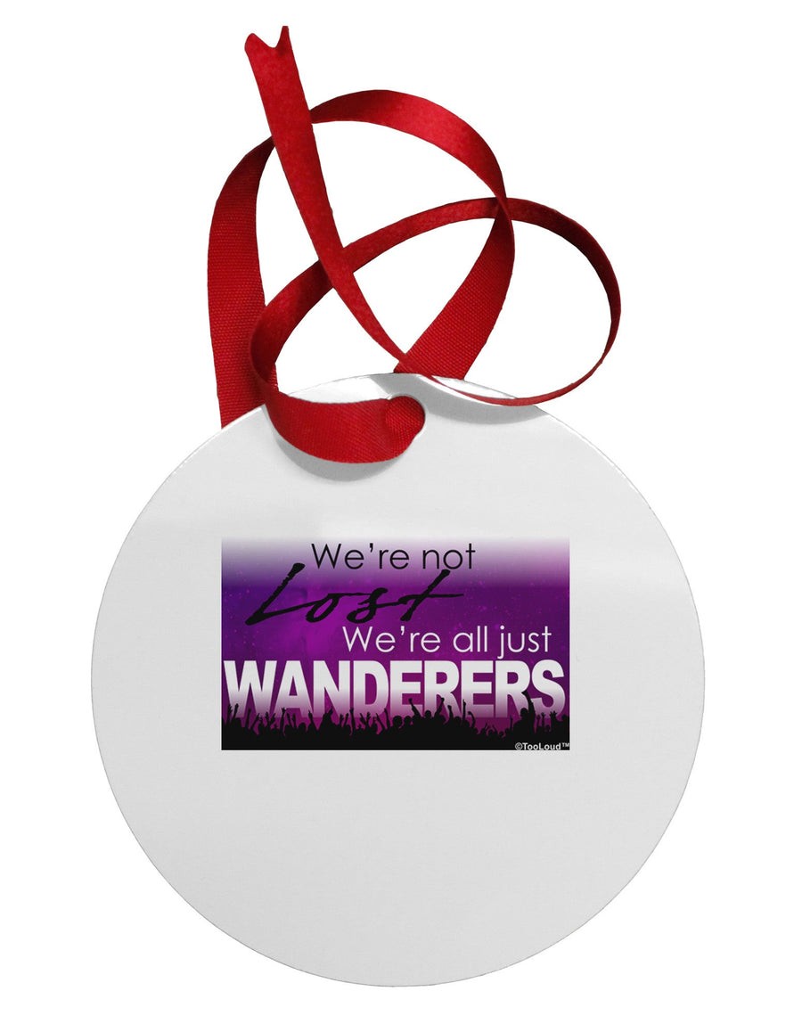 We're All Just Wanderers Circular Metal Ornament-Ornament-TooLoud-White-Davson Sales