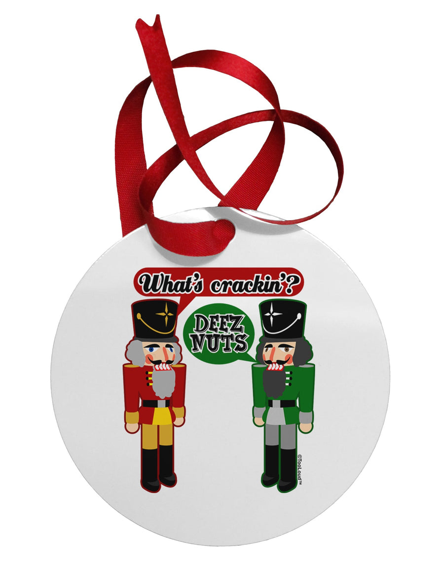 Whats Crackin - Deez Nuts Circular Metal Ornament by TooLoud-Ornament-TooLoud-White-Davson Sales