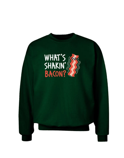 What's Shakin' Bacon Adult Dark Sweatshirt-Sweatshirts-TooLoud-Deep-Forest-Green-Small-Davson Sales