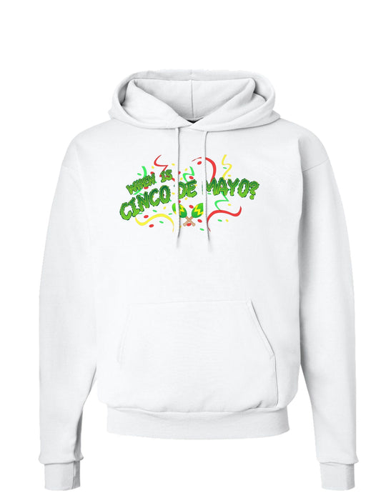 When is Cinco de Mayo? Hoodie Sweatshirt-Hoodie-TooLoud-White-Small-Davson Sales