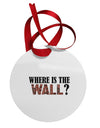 Where Is The Wall Circular Metal Ornament by TooLoud-Ornament-TooLoud-White-Davson Sales