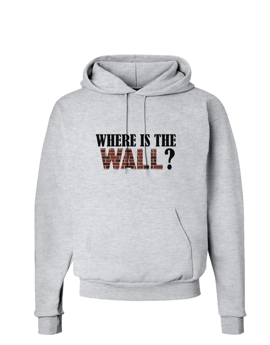 Where Is The Wall Hoodie Sweatshirt by TooLoud-Hoodie-TooLoud-White-Small-Davson Sales