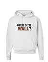 Where Is The Wall Hoodie Sweatshirt by TooLoud-Hoodie-TooLoud-White-Small-Davson Sales