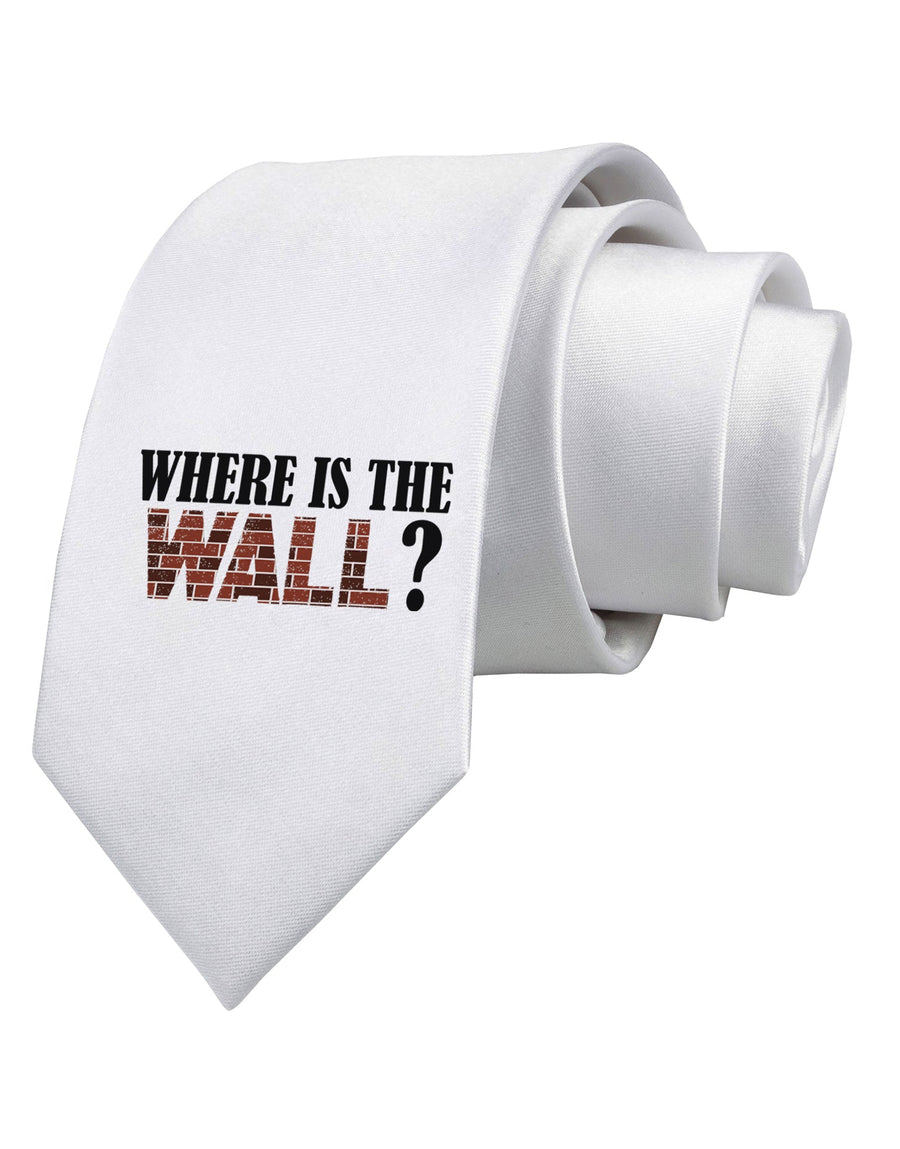 Where Is The Wall Printed White Necktie by TooLoud