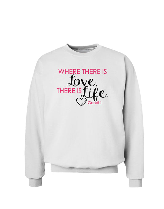 Where There Is Love Gandhi Sweatshirt-Sweatshirts-TooLoud-White-Small-Davson Sales
