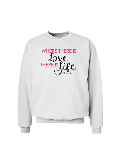 Where There Is Love Gandhi Sweatshirt-Sweatshirts-TooLoud-White-Small-Davson Sales