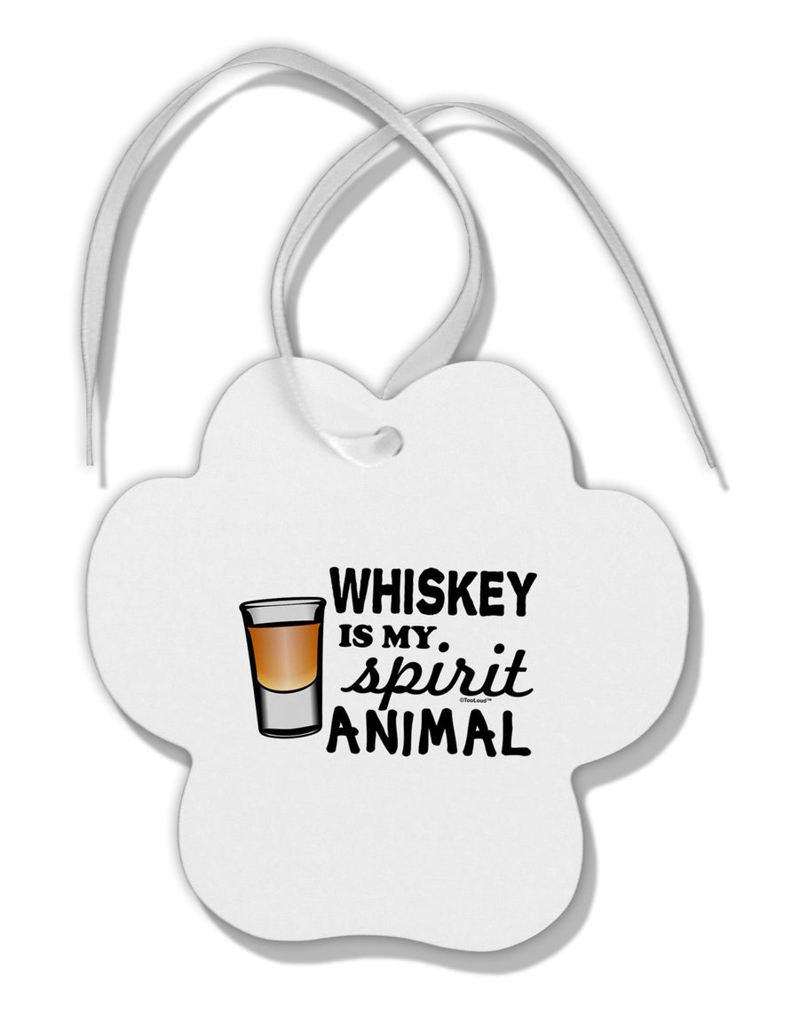 Whiskey Is My Spirit Animal Paw Print Shaped Ornament-Ornament-TooLoud-White-Davson Sales