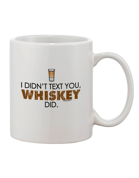 Whiskey Printed 11 oz Coffee Mug - A Must-Have for Drinkware Enthusiasts TooLoud-11 OZ Coffee Mug-TooLoud-White-Davson Sales