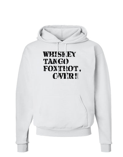 Whiskey Tango Foxtrot WTF Hoodie Sweatshirt-Hoodie-TooLoud-White-Small-Davson Sales