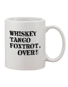 Whiskey Tango Foxtrot WTF Printed 11 oz Coffee Mug - Expertly Crafted Drinkware by TooLoud-11 OZ Coffee Mug-TooLoud-White-Davson Sales