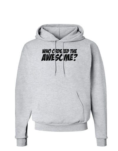 Who Ordered The Awesome Hoodie Sweatshirt by TooLoud-Hoodie-TooLoud-AshGray-Small-Davson Sales