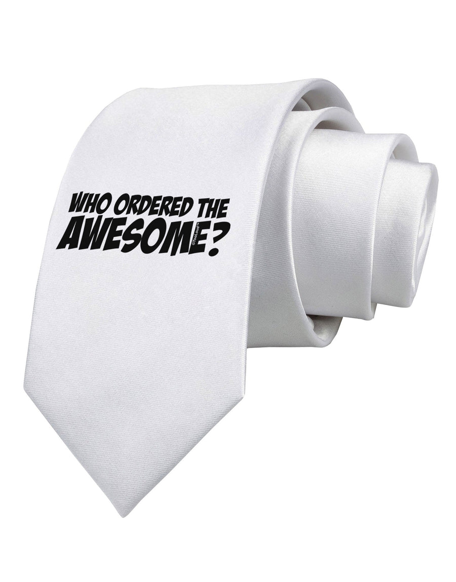 Who Ordered The Awesome Printed White Necktie by TooLoud