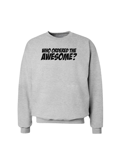 Who Ordered The Awesome Sweatshirt by TooLoud-Sweatshirts-TooLoud-AshGray-Small-Davson Sales