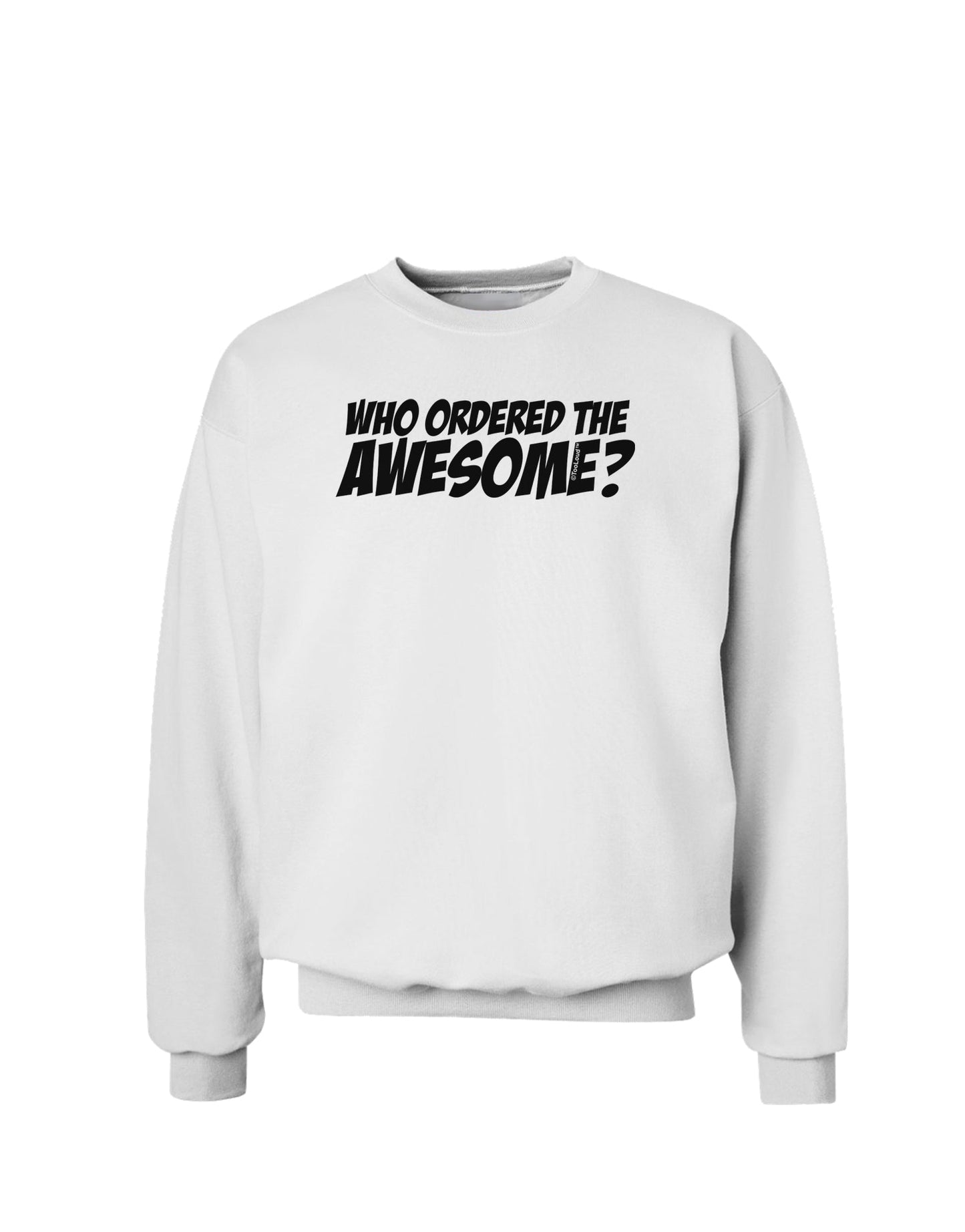 Who Ordered The Awesome Sweatshirt by TooLoud-Sweatshirts-TooLoud-White-Small-Davson Sales