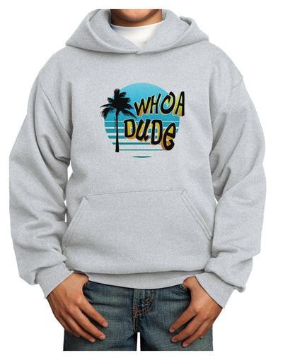 Whoa Dude Youth Hoodie Pullover Sweatshirt by TooLoud-Youth Hoodie-TooLoud-Ash-XS-Davson Sales