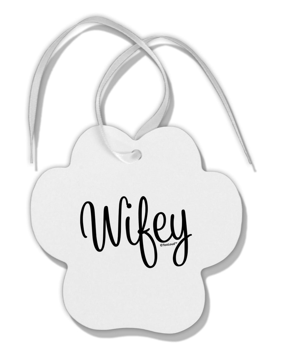 Wifey - Wife Design Paw Print Shaped Ornament by TooLoud-Ornament-TooLoud-White-Davson Sales