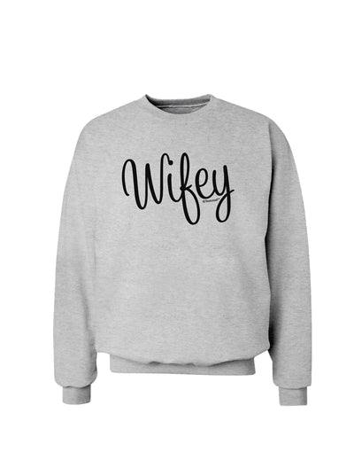 Wifey - Wife Design Sweatshirt by TooLoud-Sweatshirts-TooLoud-AshGray-Small-Davson Sales