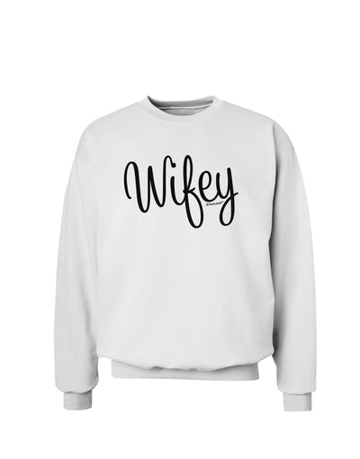 Wifey - Wife Design Sweatshirt by TooLoud-Sweatshirts-TooLoud-White-Small-Davson Sales