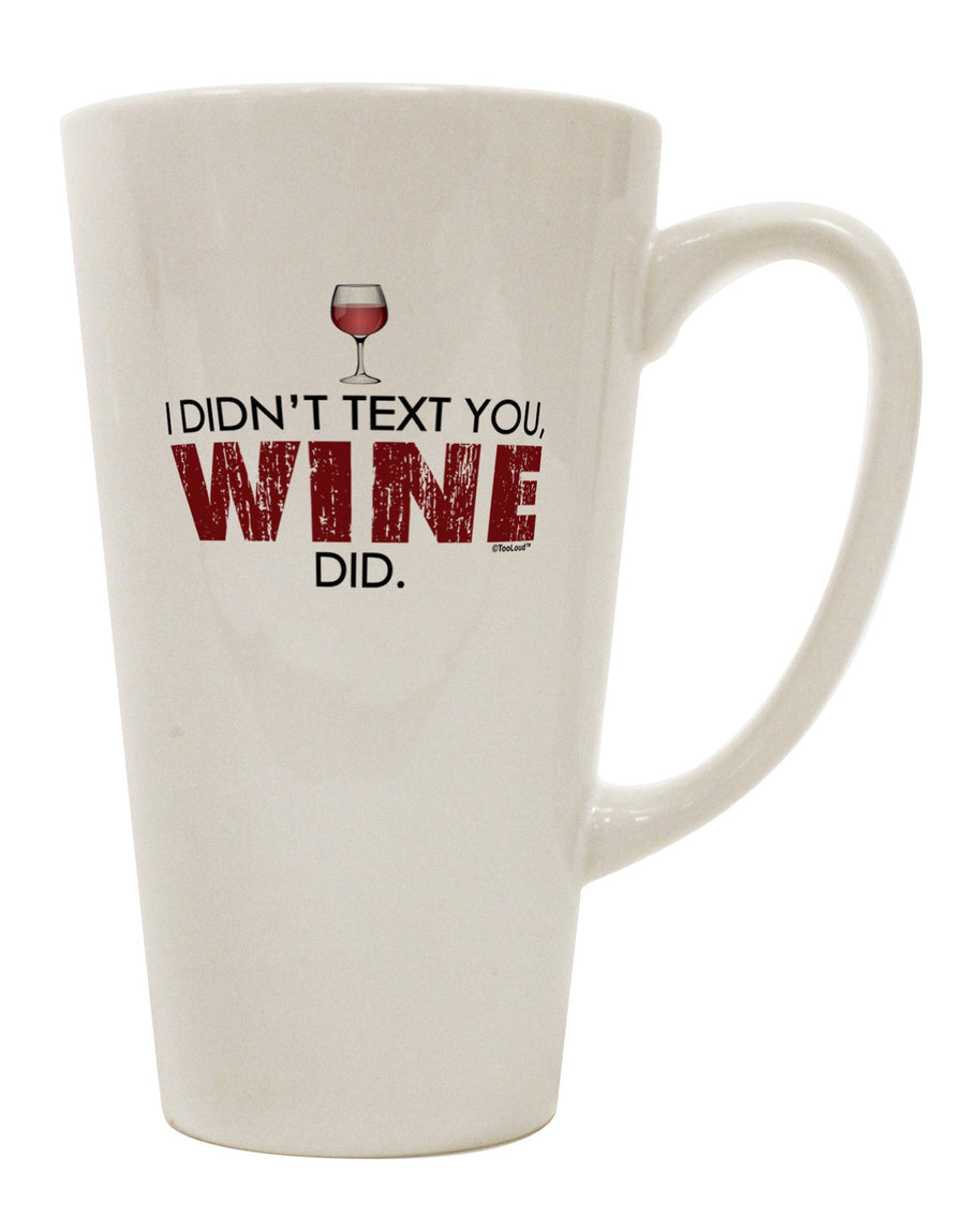 Wine 16 Ounce Conical Latte Coffee Mug - Expertly Crafted for Uninterrupted Conversations-Conical Latte Mug-TooLoud-White-Davson Sales