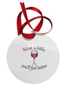 Wine a Little Circular Metal Ornament by TooLoud-Ornament-TooLoud-White-Davson Sales