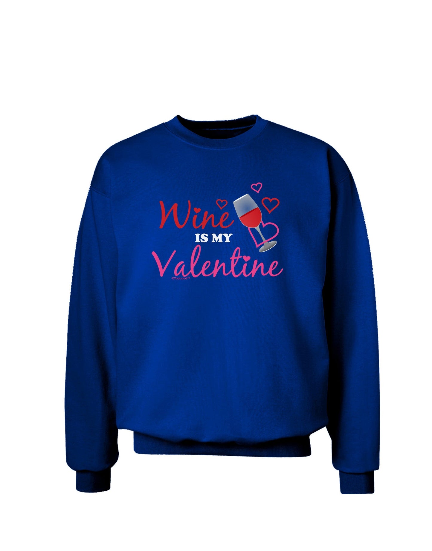 Wine Is My Valentine Adult Dark Sweatshirt-Sweatshirts-TooLoud-Deep-Royal-Blue-Small-Davson Sales