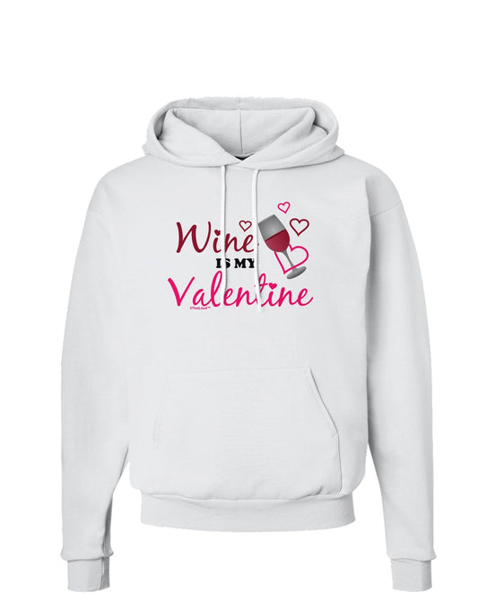 Wine Is My Valentine Hoodie Sweatshirt-Hoodie-TooLoud-White-Small-Davson Sales
